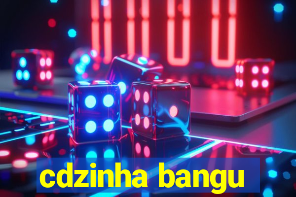 cdzinha bangu